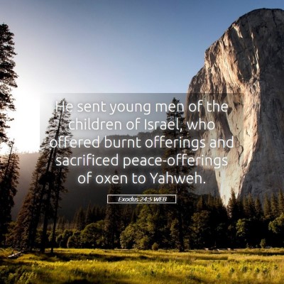 Picture 05 - Exodus 24:5 WEB - He sent young men of the children of Israel, who - Bible Verse Picture