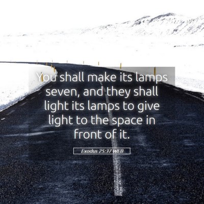 Picture 05 - Exodus 25:37 WEB - You shall make its lamps seven, and they shall - Bible Verse Picture