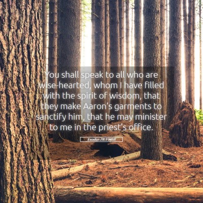 Picture 05 - Exodus 28:3 WEB - You shall speak to all who are wise-hearted, whom - Bible Verse Picture