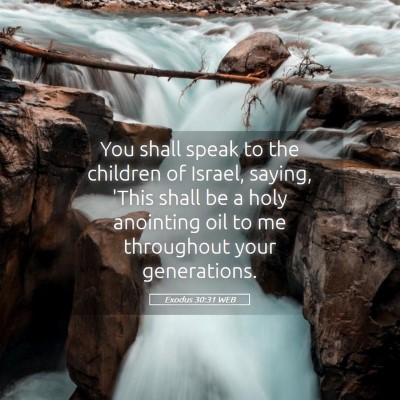 Picture 05 - Exodus 30:31 WEB - You shall speak to the children of Israel, - Bible Verse Picture