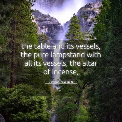 Picture 05 - Exodus 31:8 WEB - the table and its vessels, the pure lampstand - Bible Verse Picture