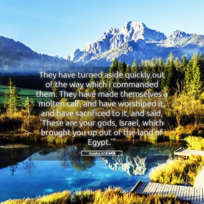 Picture 05 - Exodus 32:8 WEB - They have turned aside quickly out of the way - Bible Verse Picture