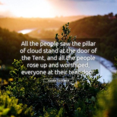 Picture 05 - Exodus 33:10 WEB - All the people saw the pillar of cloud stand at - Bible Verse Picture