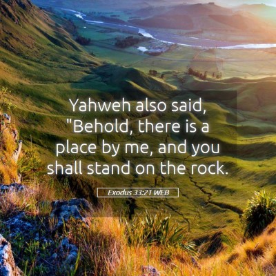 Picture 05 - Exodus 33:21 WEB - Yahweh also said, 