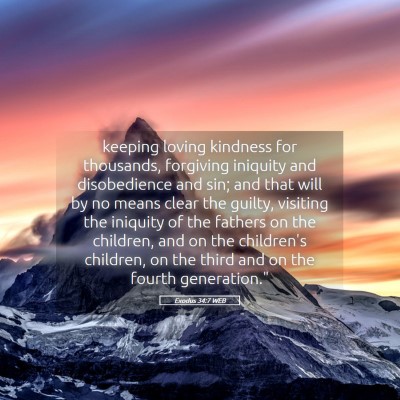 Picture 05 - Exodus 34:7 WEB - keeping loving kindness for thousands, forgiving - Bible Verse Picture