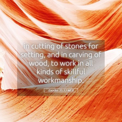 Picture 05 - Exodus 35:33 WEB - in cutting of stones for setting, and in carving - Bible Verse Picture