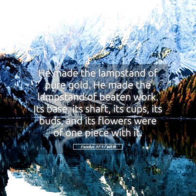 Picture 05 - Exodus 37:17 WEB - He made the lampstand of pure gold. He made the - Bible Verse Picture