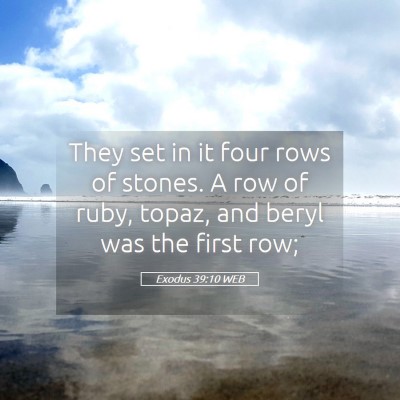 Picture 05 - Exodus 39:10 WEB - They set in it four rows of stones. A row of - Bible Verse Picture