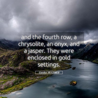 Picture 05 - Exodus 39:13 WEB - and the fourth row, a chrysolite, an onyx, and a - Bible Verse Picture