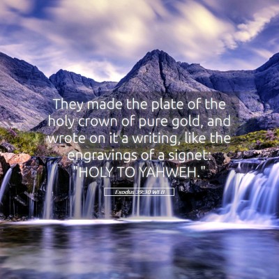 Picture 05 - Exodus 39:30 WEB - They made the plate of the holy crown of pure - Bible Verse Picture