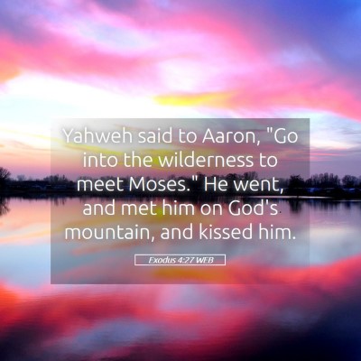 Picture 05 - Exodus 4:27 WEB - Yahweh said to Aaron, 