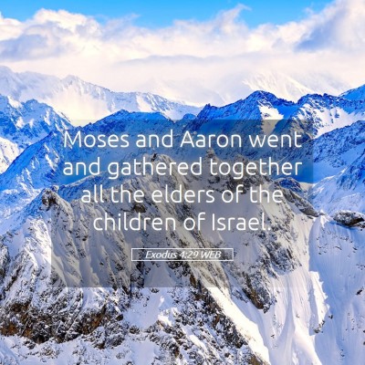 Picture 05 - Exodus 4:29 WEB - Moses and Aaron went and gathered together all - Bible Verse Picture