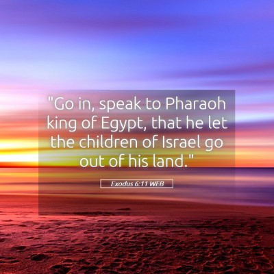 Picture 05 - Exodus 6:11 WEB - 