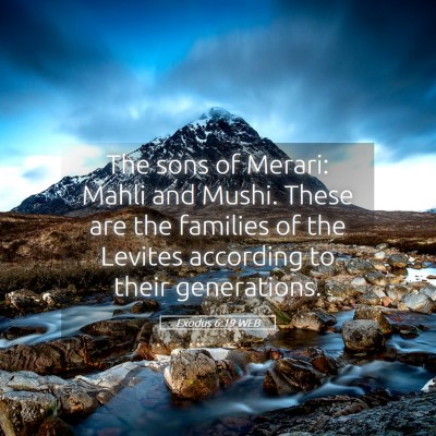 Picture 05 - Exodus 6:19 WEB - The sons of Merari: Mahli and Mushi. These are - Bible Verse Picture
