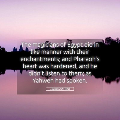 Picture 05 - Exodus 7:22 WEB - The magicians of Egypt did in like manner with - Bible Verse Picture