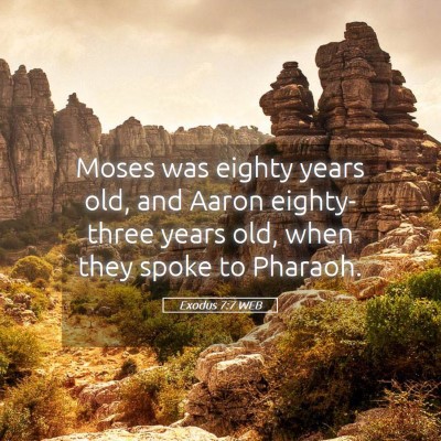 Picture 05 - Exodus 7:7 WEB - Moses was eighty years old, and Aaron - Bible Verse Picture