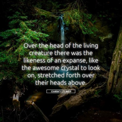Picture 05 - Ezekiel 1:22 WEB - Over the head of the living creature there was - Bible Verse Picture