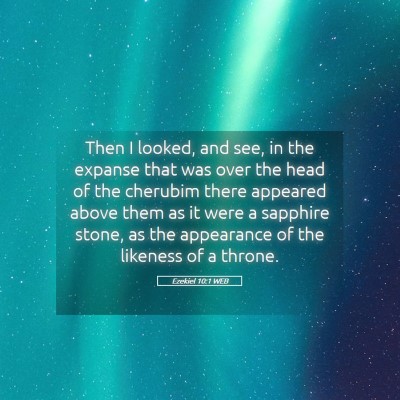 Picture 05 - Ezekiel 10:1 WEB - Then I looked, and see, in the expanse that was - Bible Verse Picture