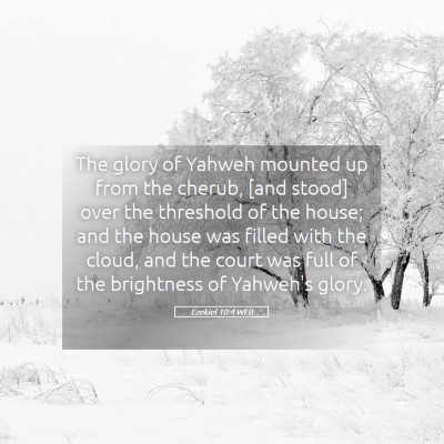 Picture 05 - Ezekiel 10:4 WEB - The glory of Yahweh mounted up from the cherub, - Bible Verse Picture
