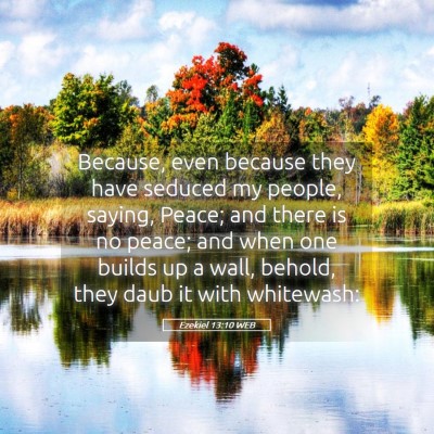 Picture 05 - Ezekiel 13:10 WEB - Because, even because they have seduced my - Bible Verse Picture