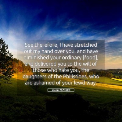 Picture 05 - Ezekiel 16:27 WEB - See therefore, I have stretched out my hand over - Bible Verse Picture