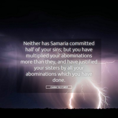 Picture 05 - Ezekiel 16:51 WEB - Neither has Samaria committed half of your sins; - Bible Verse Picture