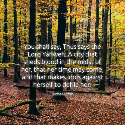 Picture 05 - Ezekiel 22:3 WEB - You shall say, Thus says the Lord Yahweh: A city - Bible Verse Picture