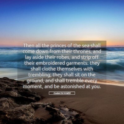 Picture 05 - Ezekiel 26:16 WEB - Then all the princes of the sea shall come down - Bible Verse Picture