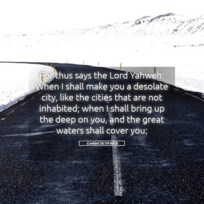 Picture 05 - Ezekiel 26:19 WEB - For thus says the Lord Yahweh: When I shall make - Bible Verse Picture