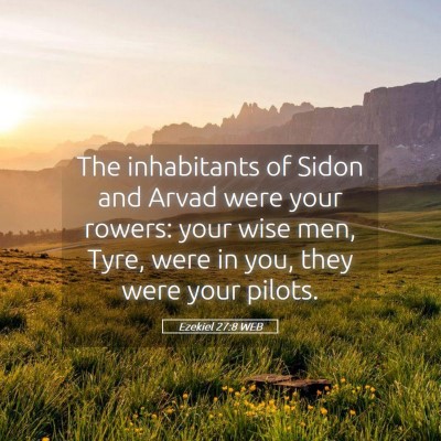 Picture 05 - Ezekiel 27:8 WEB - The inhabitants of Sidon and Arvad were your - Bible Verse Picture