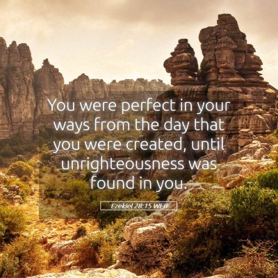 Picture 05 - Ezekiel 28:15 WEB - You were perfect in your ways from the day that - Bible Verse Picture