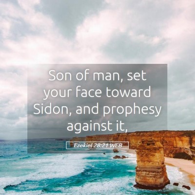 Picture 05 - Ezekiel 28:21 WEB - Son of man, set your face toward Sidon, and - Bible Verse Picture