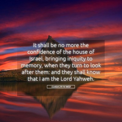 Picture 05 - Ezekiel 29:16 WEB - It shall be no more the confidence of the house - Bible Verse Picture