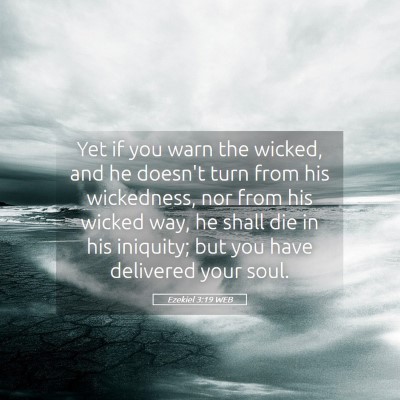 Picture 05 - Ezekiel 3:19 WEB - Yet if you warn the wicked, and he doesn't turn - Bible Verse Picture