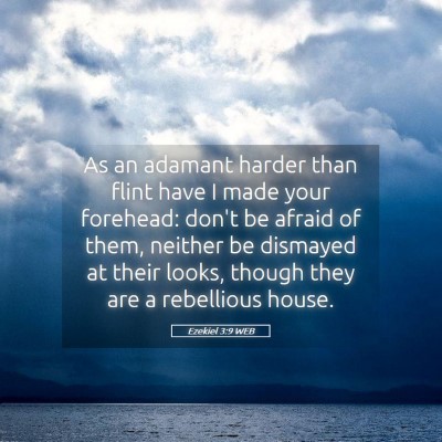 Picture 05 - Ezekiel 3:9 WEB - As an adamant harder than flint have I made your - Bible Verse Picture