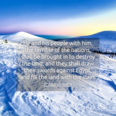 Picture 05 - Ezekiel 30:11 WEB - He and his people with him, the terrible of the - Bible Verse Picture