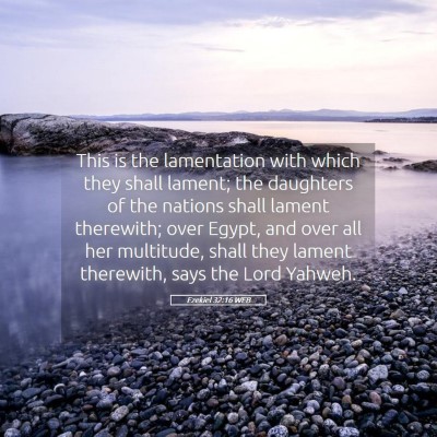 Picture 05 - Ezekiel 32:16 WEB - This is the lamentation with which they shall - Bible Verse Picture