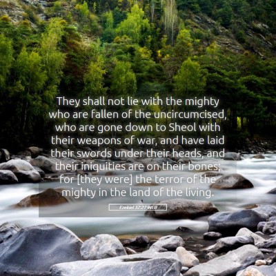 Picture 05 - Ezekiel 32:27 WEB - They shall not lie with the mighty who are fallen - Bible Verse Picture