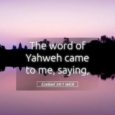 Picture 05 - Ezekiel 34:1 WEB - The word of Yahweh came to me, - Bible Verse Picture