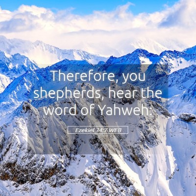 Picture 05 - Ezekiel 34:7 WEB - Therefore, you shepherds, hear the word of - Bible Verse Picture
