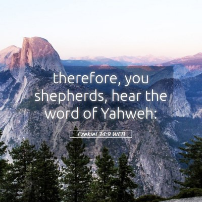 Picture 05 - Ezekiel 34:9 WEB - therefore, you shepherds, hear the word of - Bible Verse Picture