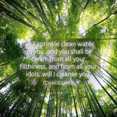 Picture 05 - Ezekiel 36:25 WEB - I will sprinkle clean water on you, and you shall - Bible Verse Picture