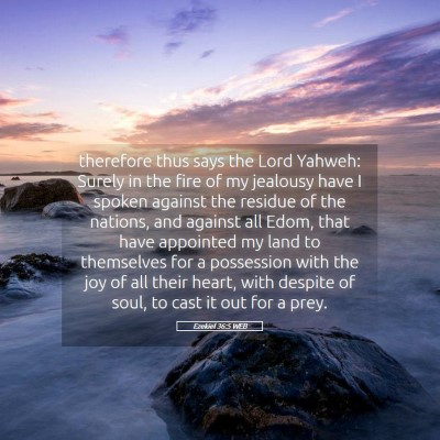 Picture 05 - Ezekiel 36:5 WEB - therefore thus says the Lord Yahweh: Surely in - Bible Verse Picture