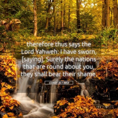 Picture 05 - Ezekiel 36:7 WEB - therefore thus says the Lord Yahweh: I have - Bible Verse Picture