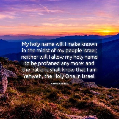 Picture 05 - Ezekiel 39:7 WEB - My holy name will I make known in the midst of my - Bible Verse Picture
