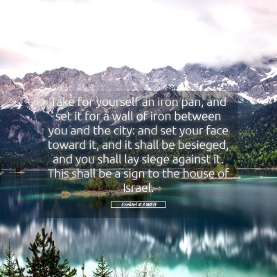 Picture 05 - Ezekiel 4:3 WEB - Take for yourself an iron pan, and set it for a - Bible Verse Picture