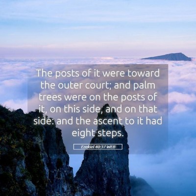 Picture 05 - Ezekiel 40:37 WEB - The posts of it were toward the outer court; and - Bible Verse Picture