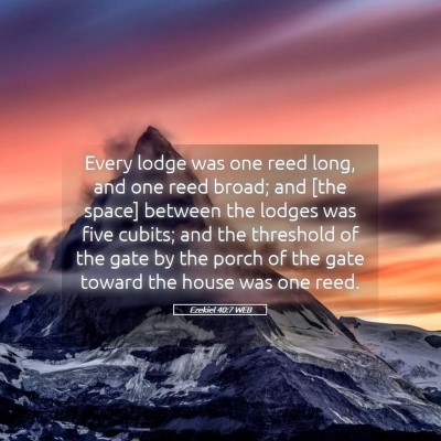 Picture 05 - Ezekiel 40:7 WEB - Every lodge was one reed long, and one reed - Bible Verse Picture