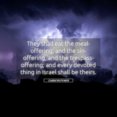 Picture 05 - Ezekiel 44:29 WEB - They shall eat the meal-offering, and the - Bible Verse Picture
