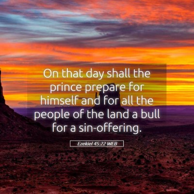 Picture 05 - Ezekiel 45:22 WEB - On that day shall the prince prepare for himself - Bible Verse Picture